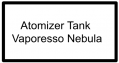 Atomiser Tank- Vaporesso Nebula