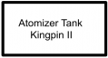 ATOMIZER TANK- KINGPIN II