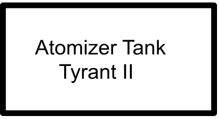 ATOMIZER TANK- TYRANT II