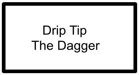 Drip tips- The Dagger