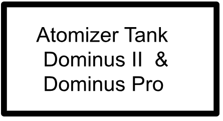 ATOMIZER TANK- DOMINUS II / DOMINUS PRO