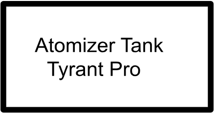 ATOMIZER TANK-TYRANT PRO