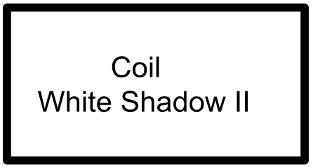 COIL - WHITE SHADOW II